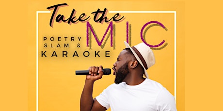 Take The Mic - Open Mic Poetry Slam & Karaoke 02.25.2022 tickets