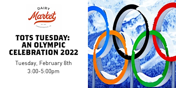 Tots Tuesday: An Olympic Celebration 2022
