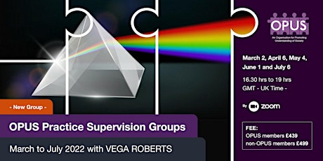 OPUS PRACTICE SUPERVISION GROUPS with Vega Roberts - Group 2 -