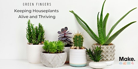 Green Fingers - Keeping Houseplants Alive and Thriving tickets