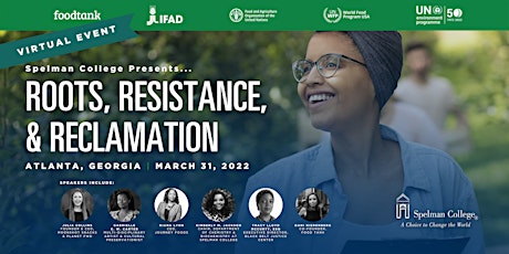 Roots, Resistance, and Reclamation. Hosted by Spelman College and Food Tank tickets