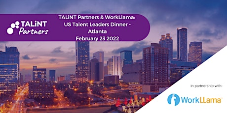 TALiNT Partners & WorkLlama: US Talent Leaders Dinner - Atlanta tickets