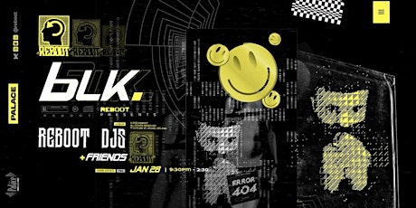 Reboot Presents : blk. & Reboot DJs at Palace Navan tickets