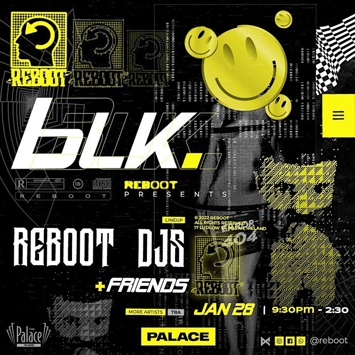 Reboot Presents : blk. & Reboot DJs at Palace Navan image