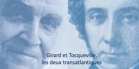 Girard et quelques autres :Tocqueville et Girard, les deux transatlantiques