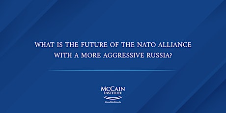 What is the Future of the NATO Alliance with a More Aggressive Russia? tickets