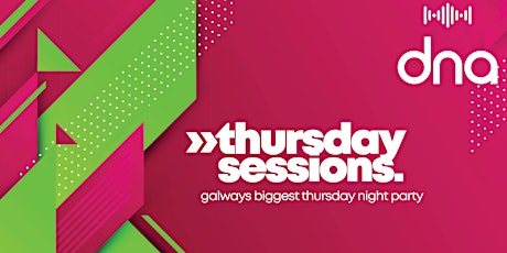 WE'RE BACK! Thursday Sessions dna Galway tickets