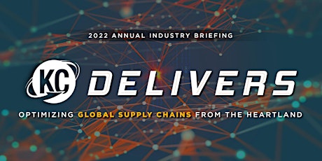 2022 KC Delivers - Optimizing Global Supply Chains from the Heartland tickets