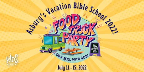 Asbury's  VBS 2022 - Food Truck Party! tickets