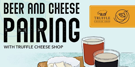 Beer and Cheese Pairing with Truffle Cheese Shop tickets