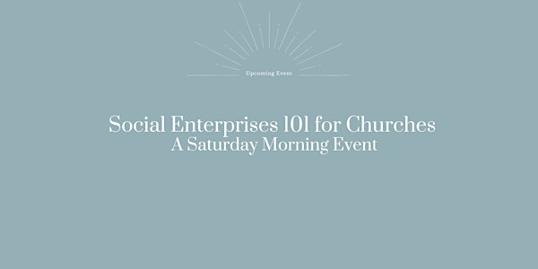 Social Enterprises 101 for Churches