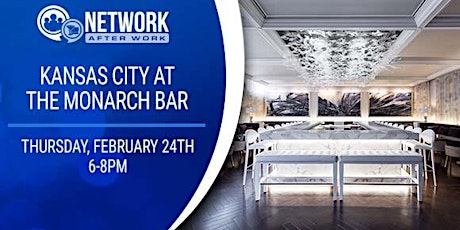 Network After Work Kansas City at The Monarch Bar tickets