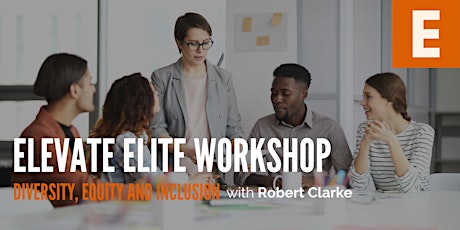 Diversity, Equity and Inclusion - ELEVATE ELITE WORKSHOP tickets