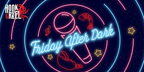 Friday After Dark @ Hook & Reel Cajun Seafood & Bar tickets