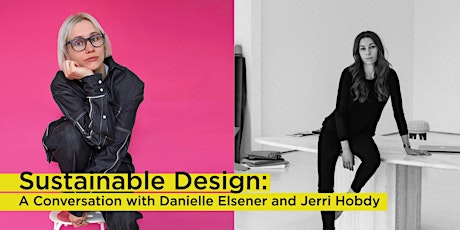 Sustainable Design: A Conversation with Danielle Elsener and Jerri Hobdy Tickets
