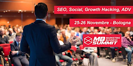 Immagine principale di Marketing Business Summit 2016 - EVENTO SEO, Social, Growth Hacking, ADV - #mbsummit 