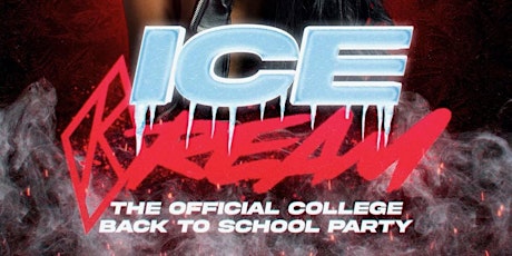 ICE KREAM  THE OFFICIAL BACK TO SCHOOL PARTY tickets