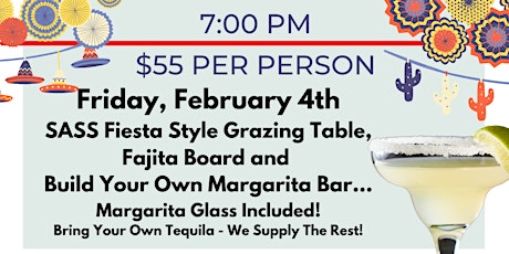 Fiesta Friday SASS Grazing Table & Margarita Bar tickets