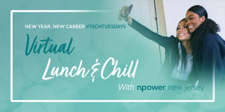 Virtual Lunch and Chill: Launch Your Tech Career with NPower tickets