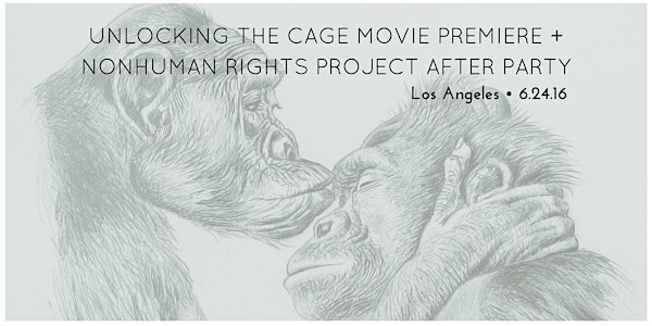 Unlocking the Cage Movie Premiere + Nonhuman Rights Project After Party