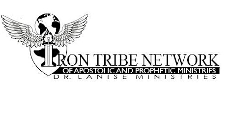 Iron Tribe Network of Apostolic and Prophetic Ministries tickets