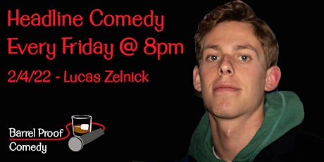 3D Headline Comedy - Lucas Zelnick! tickets