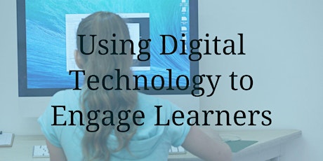 Using Digital Technology to Engage Learners tickets