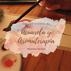 TALLER DE ACUARELA Y AROMATERAPIA /  WATERCOLOR AND AROMATHERAPY WORKSHOP tickets
