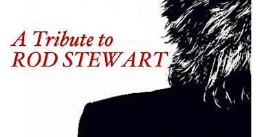 A Tribute to ROD STEWART