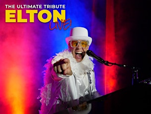 ELTON LIVE!! - The Elton John Experience tickets