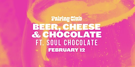 Beer, Cheese & Chocolate Pairing Night ft.  Soul Chocolate entradas