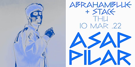 PILAR ASAP: abrahamblue (support: Stace) tickets