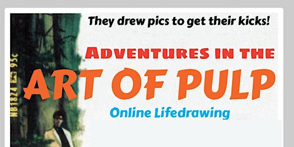 Online Lifedrawing - ADVENTURES IN THE ART OF PULP