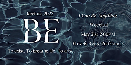 Weecital 2022 - I Can BE Anything - CenterStage PAA -  Saturday 2:00PM tickets