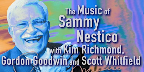 The Music of Sammy Nestico with Kim Richmond,Gordon Goodwin,Scott Whitfield tickets