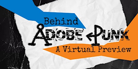 Behind "Adobe Punk": A Virtual Preview tickets