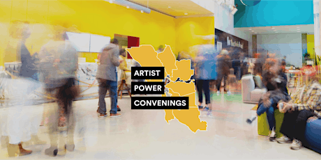 Artist Power Convenings - Alameda and San Mateo Counties Info Session tickets