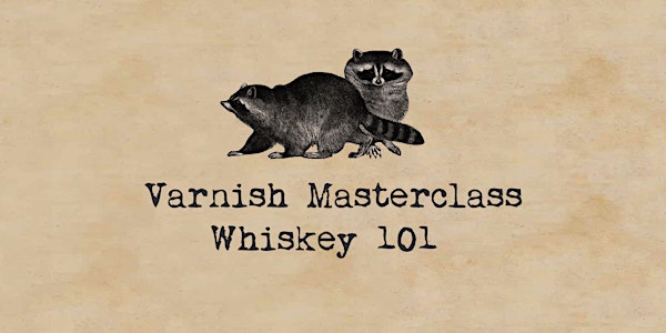 Whiskey 101 Masterclass | 15 February