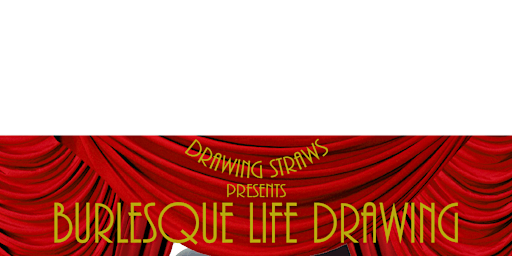 Imagem principal do evento Drawing Straws Burlesque Life Drawing