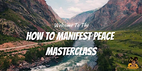 How To Manifest Peace Masterclass tickets