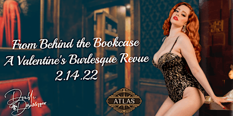 From Behind The Bookcase: A Valentine's  Burlesque Revue, Late Show tickets