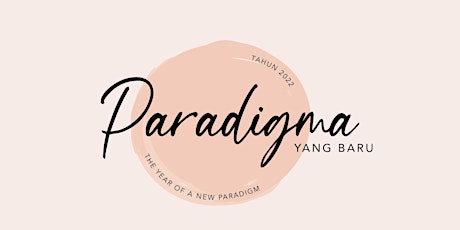 New Paradigm  - Ps. Wendy Gunastri  -  30 Januari 2022 tickets
