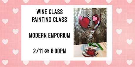 Wine Glass Painting Class held at Modern Emporium 2/11 tickets
