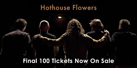 Lūmināre presents: Hothouse Flowers: tickets
