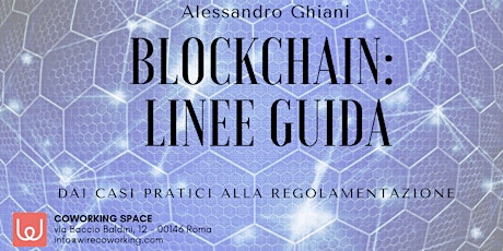Blockchain: linee guida. Dai casi pratici alla regolamentazione tickets