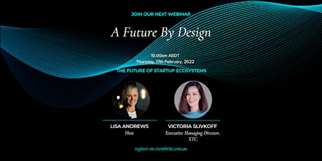 A Future by Design - he Future of Startup Ecosystems with Victoria Slivkoff tickets