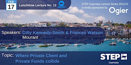 STEP Lunchtime Lecture No. 12: Where Private Client & Private Funds collide tickets