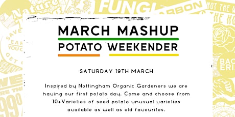 March Mashup Potato Weekender (Saturday 19th POTATO DAY) tickets