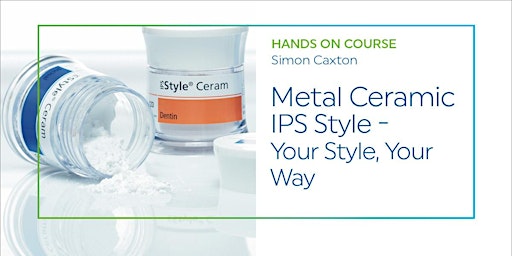 Mastering Metal Ceramics with IPS Style primary image