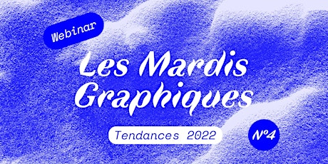 Mardi Graphique : le webinar des tendances visuelles 2022 ingressos